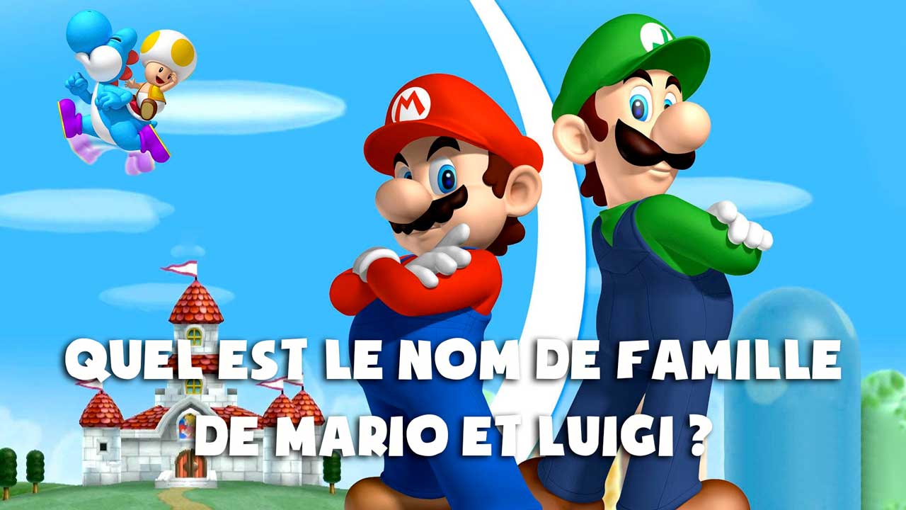 le nom de famille de Mario et Luigi, célèbres frères plombiers italiens, Pourquoi Mario s'appelle-t-il Mario, franchise de jeux vidéo,