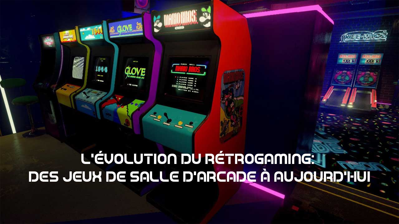 L'évolution du rétrogaming: des jeux de salle d'arcade à aujourd'hui